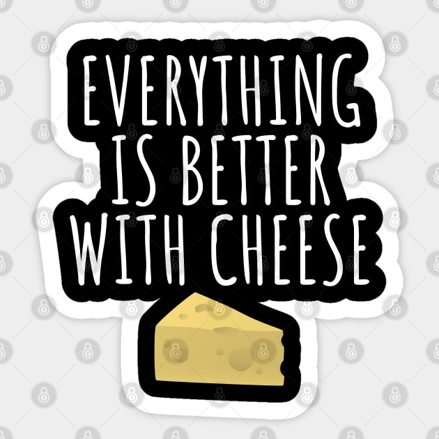 Everything Is Better With Cheese Sticker by LunaMay